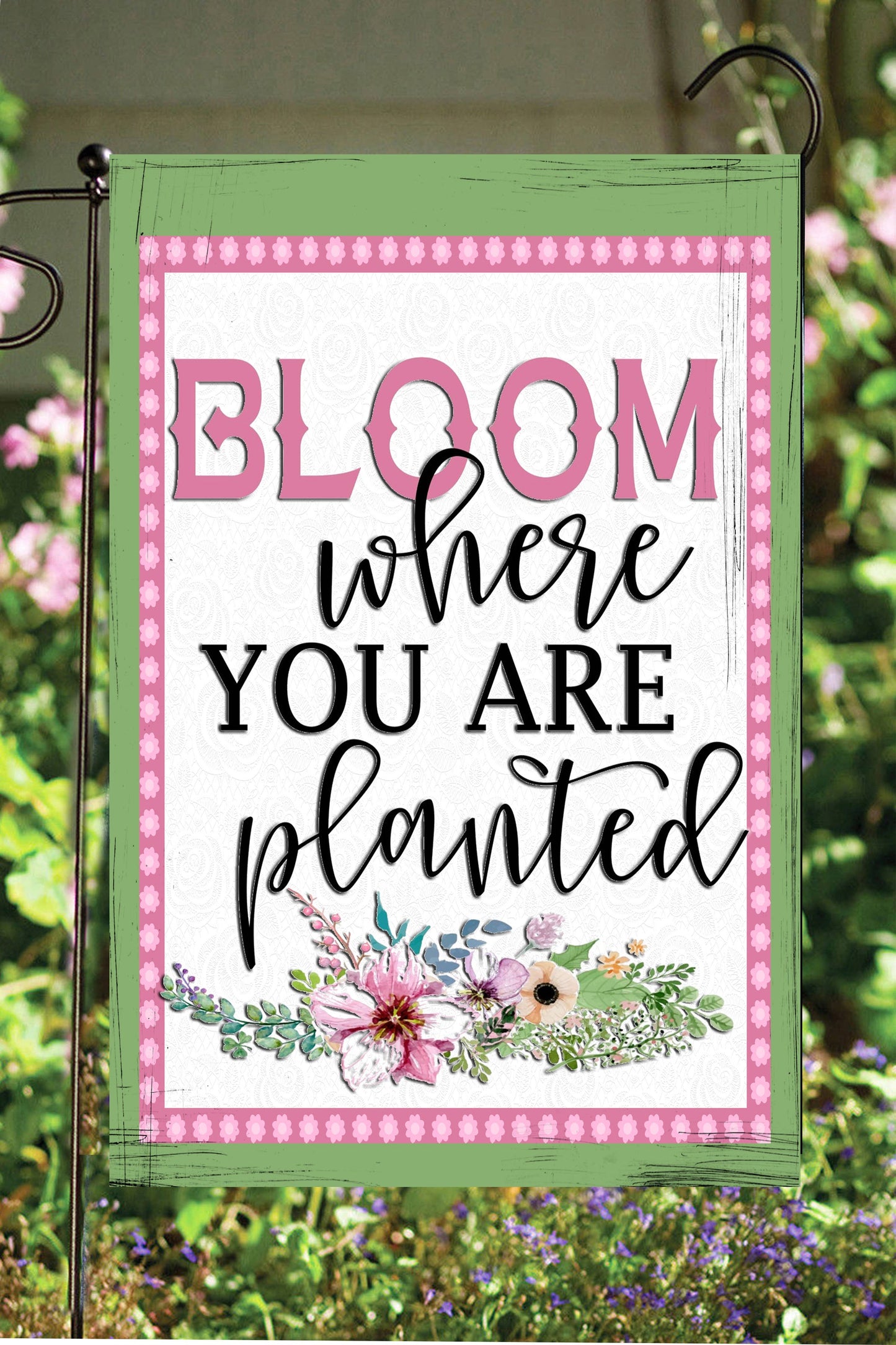 Bloom Where You Are Planted Garden Flag